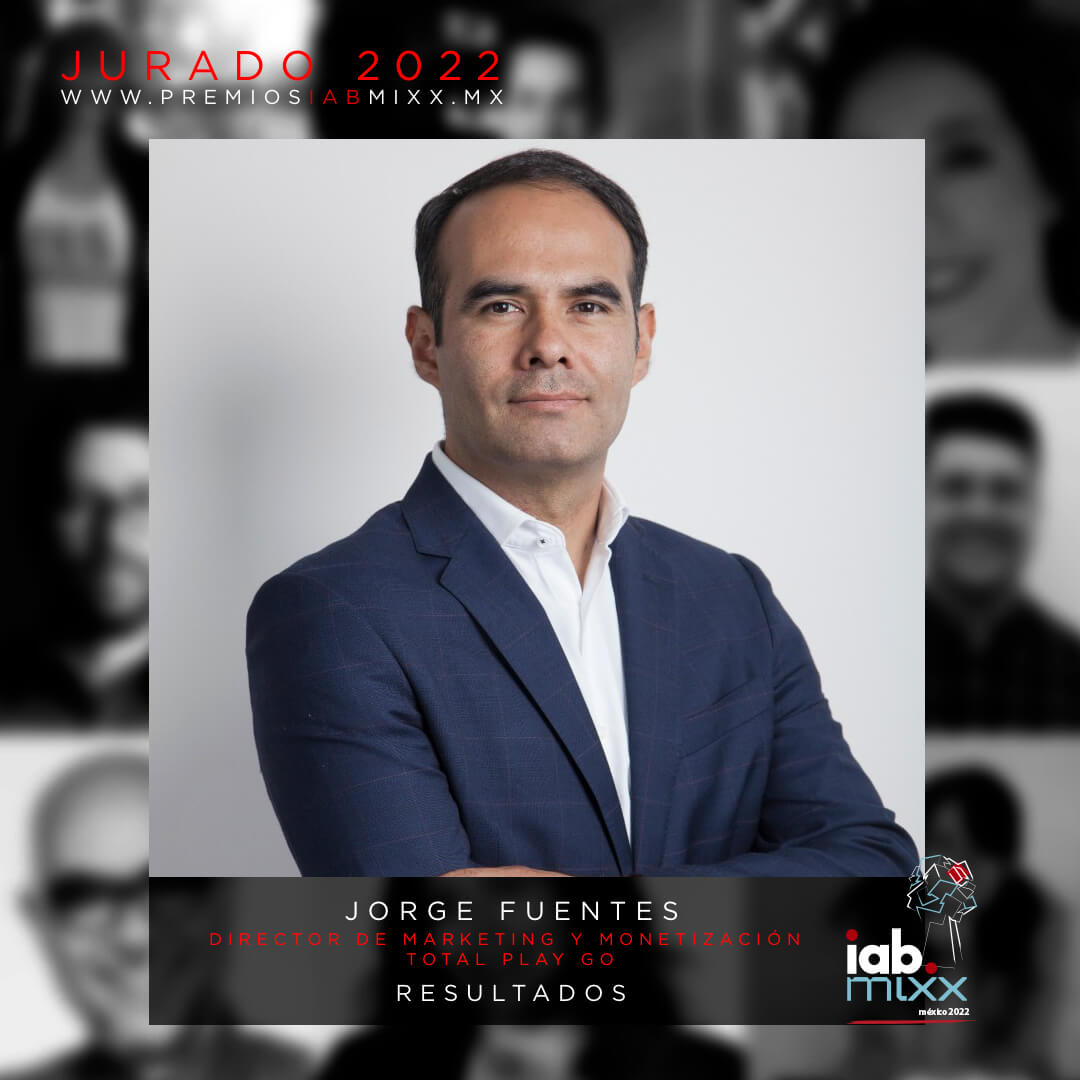 Jorge Fuentes / Director de Marketing y Monetización  / Total Play GO